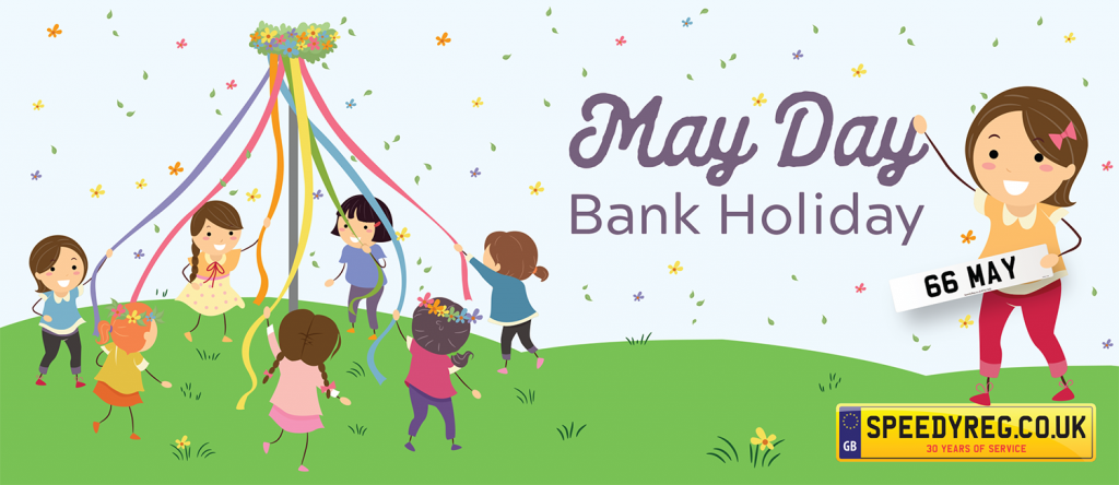 May Day Bank Holiday - Speedy Reg