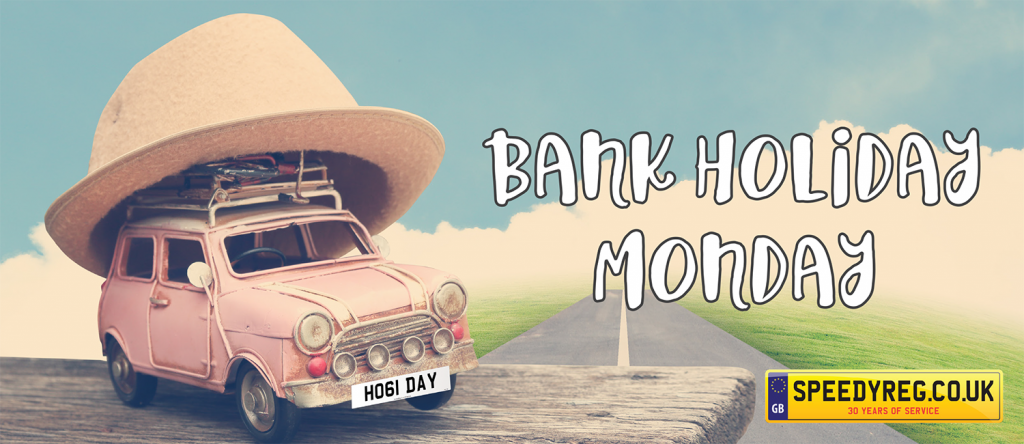 Bank Holiday Monday - Speedyreg