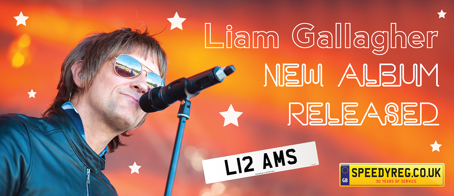 New Album from Liam Gallagher Number Plates for Oasis Fans